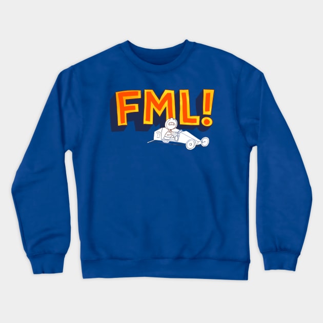 FML! Crewneck Sweatshirt by ThirteenthFloor